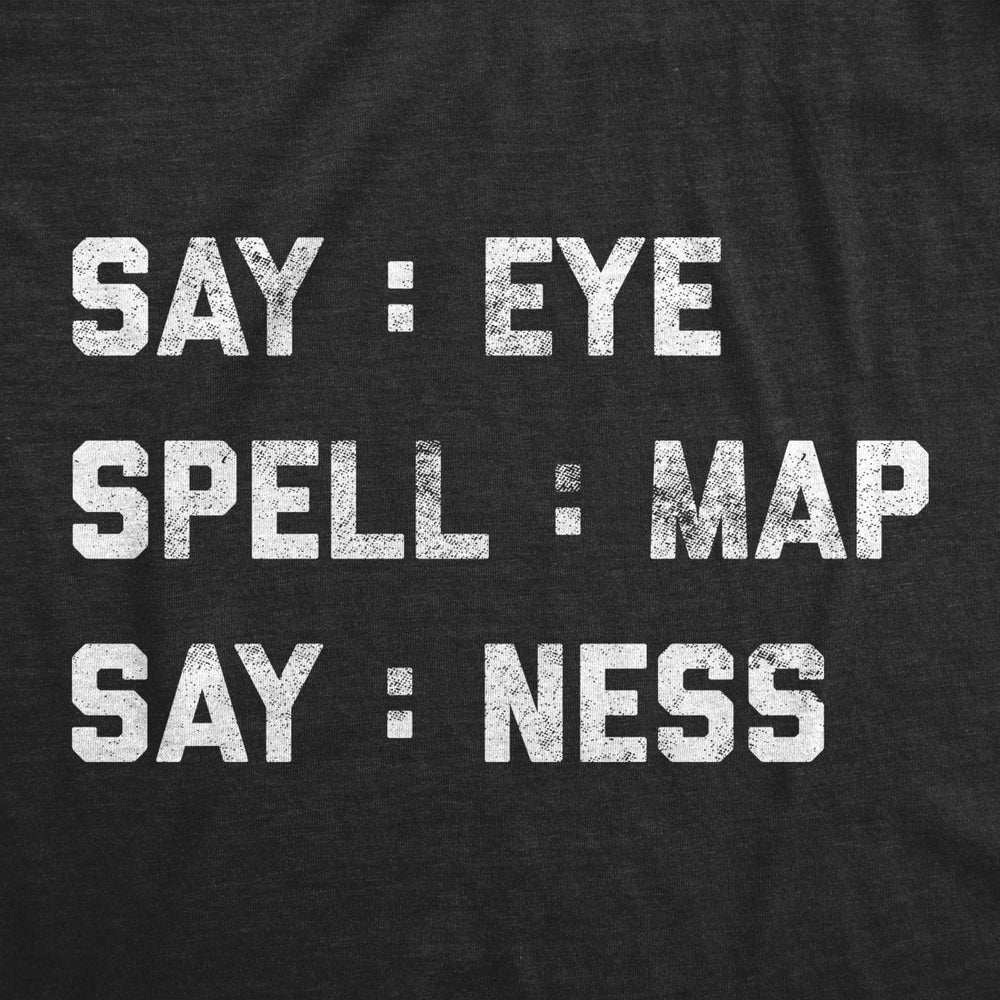 Mens Intelligence Test Say Eye Spell Map Say Ness Tshirt Funny Hidden Message Hilarious Graphic Tee Image 2