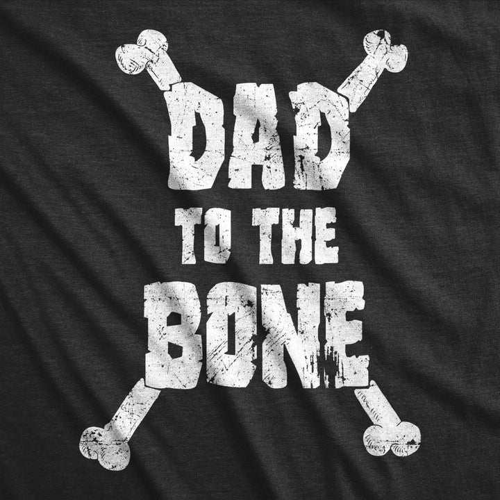 Mens Dad To The Bone Funny Music Parody Fathers Day T Shirt Cool Tee Idea Image 2