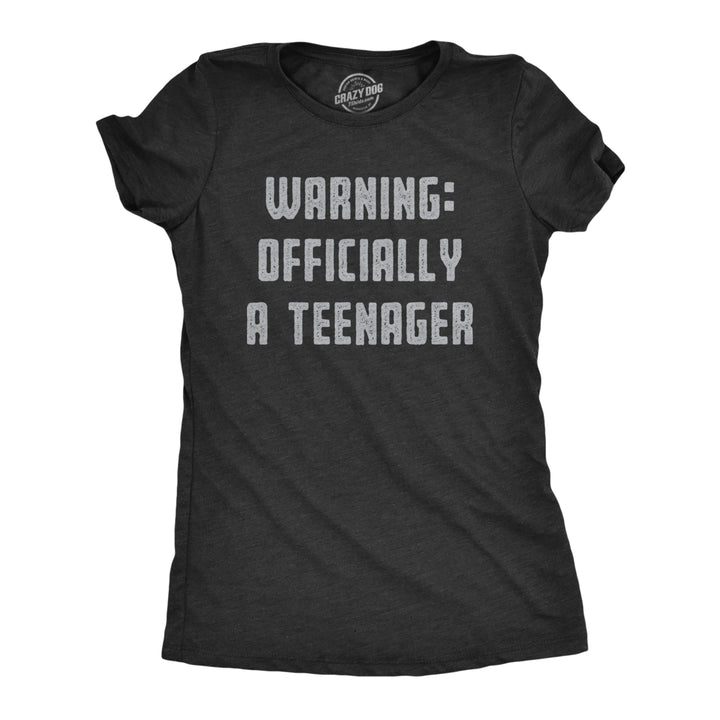 Womens Warning Officially A Teenager Tshirt Funny Birthday Gen Z Graphic Tee Image 1