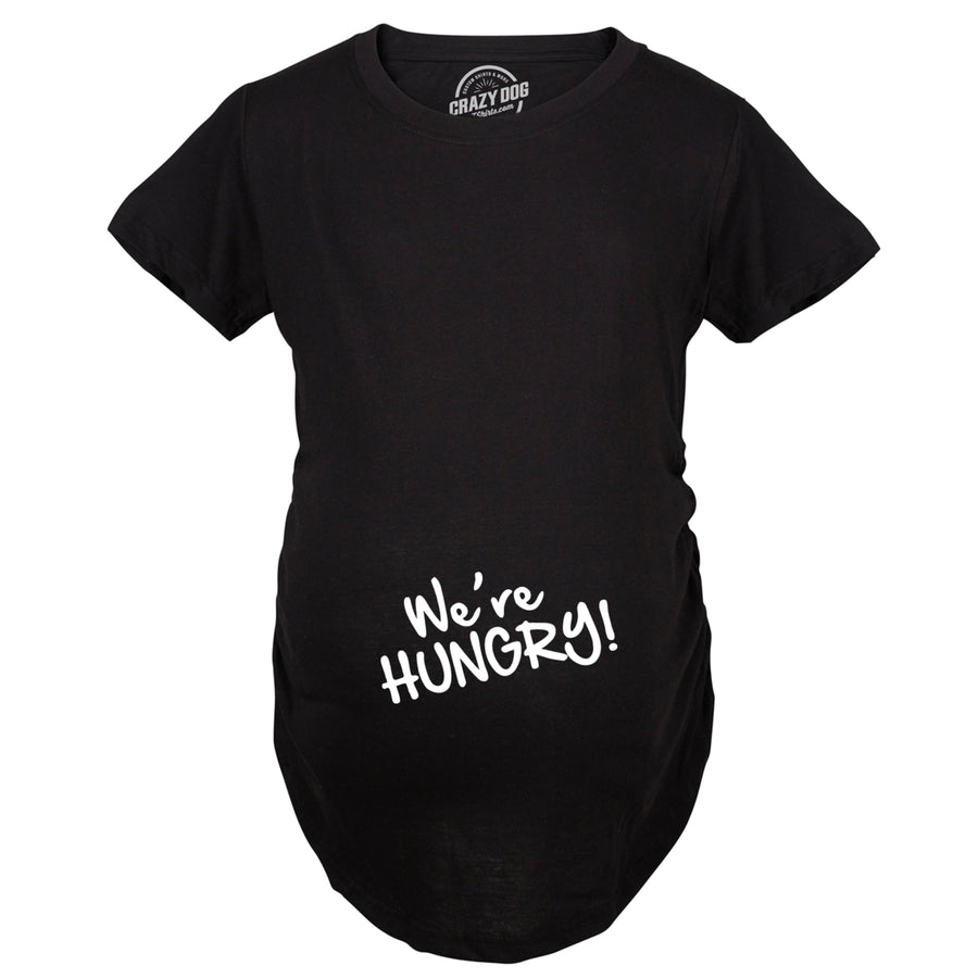 Maternity Were Hungry Funny Baby Bump Pregnancy Announcement T shirt Image 1