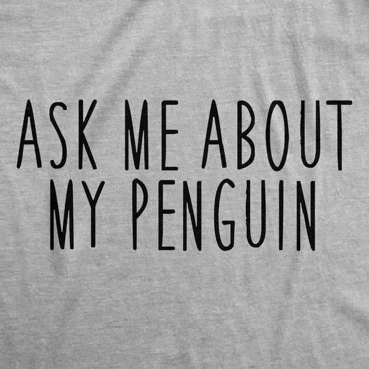 Womens Ask Me About My Penguin Flip Up T Shirt Funny Penguins Costume Tee Image 4