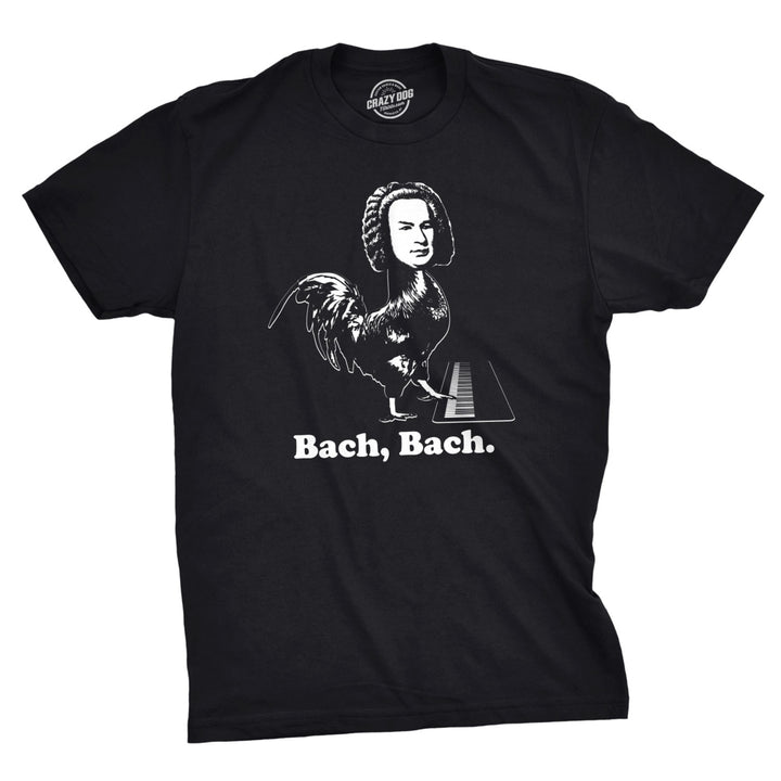 Mens Bach Bach Tshirt Funny Classical Composer Chicken Tee Image 1