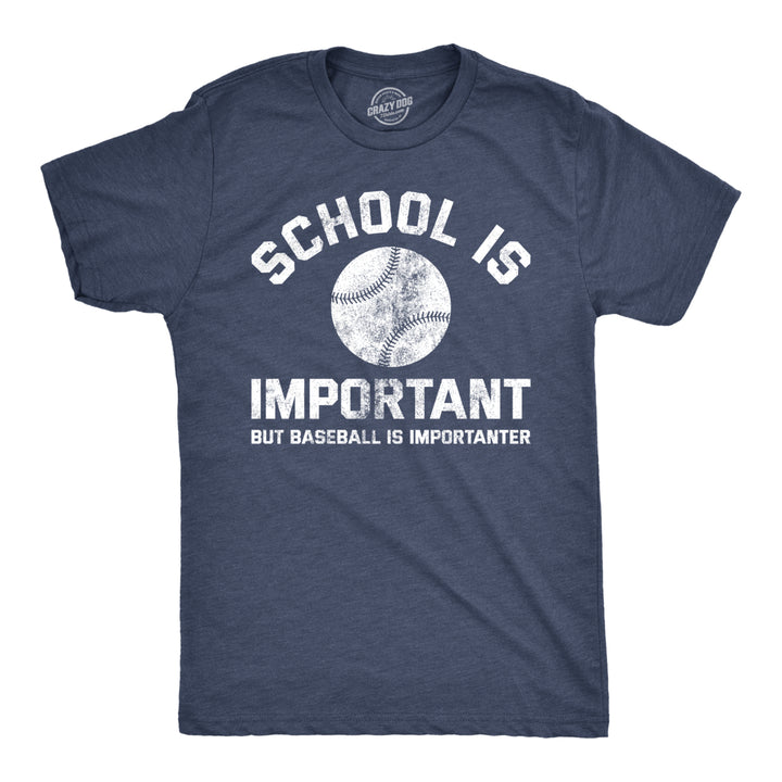 Mens School Is Important But Baseball Is Importanter Tshirt Funny Sports Tee Image 1