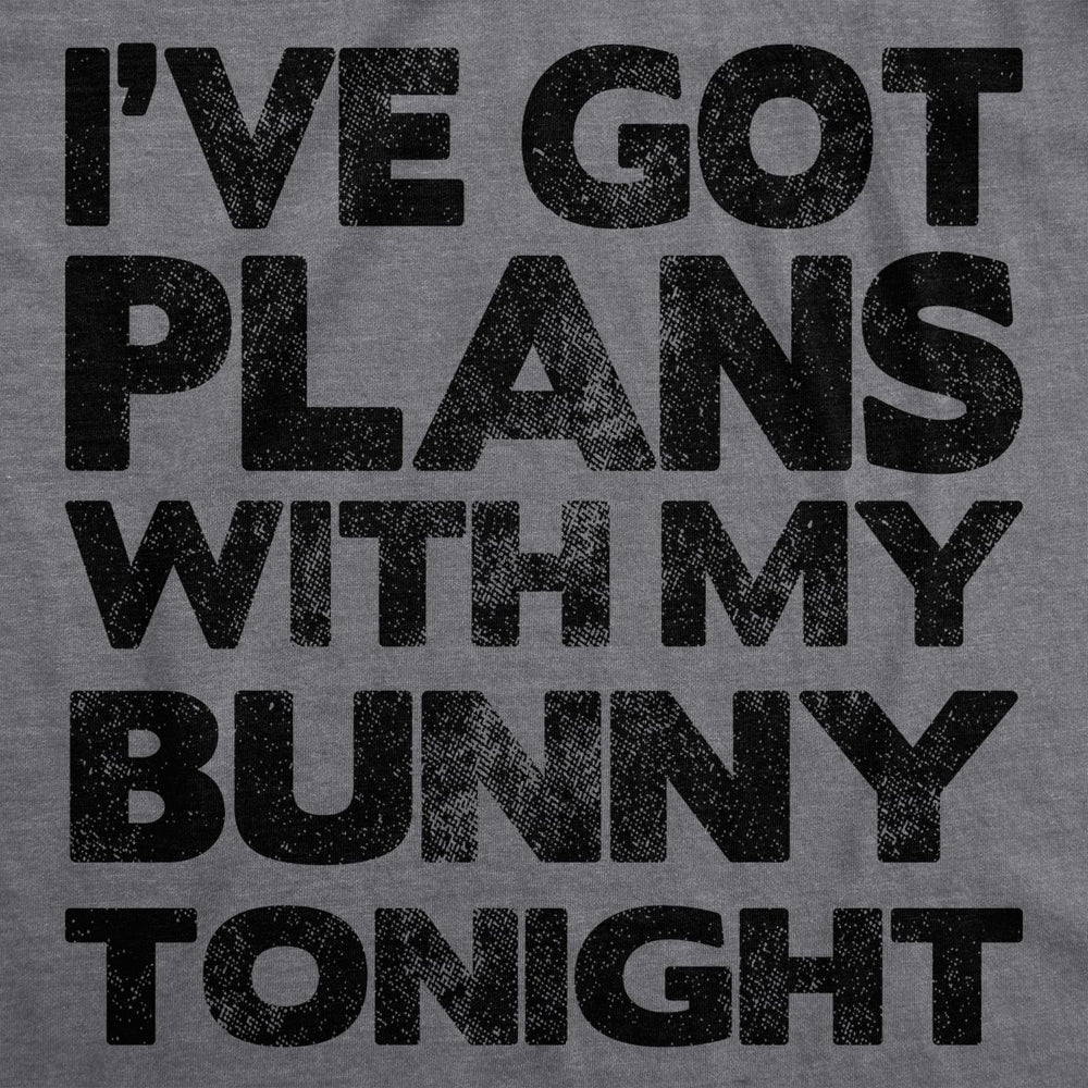 Womens Ive Got Plans With My Bunny Tonight T Shirt Sarcastic Funny Easter Tee Image 2