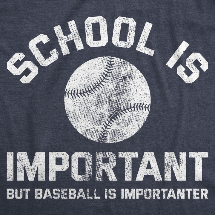 Mens School Is Important But Baseball Is Importanter Tshirt Funny Sports Tee Image 2