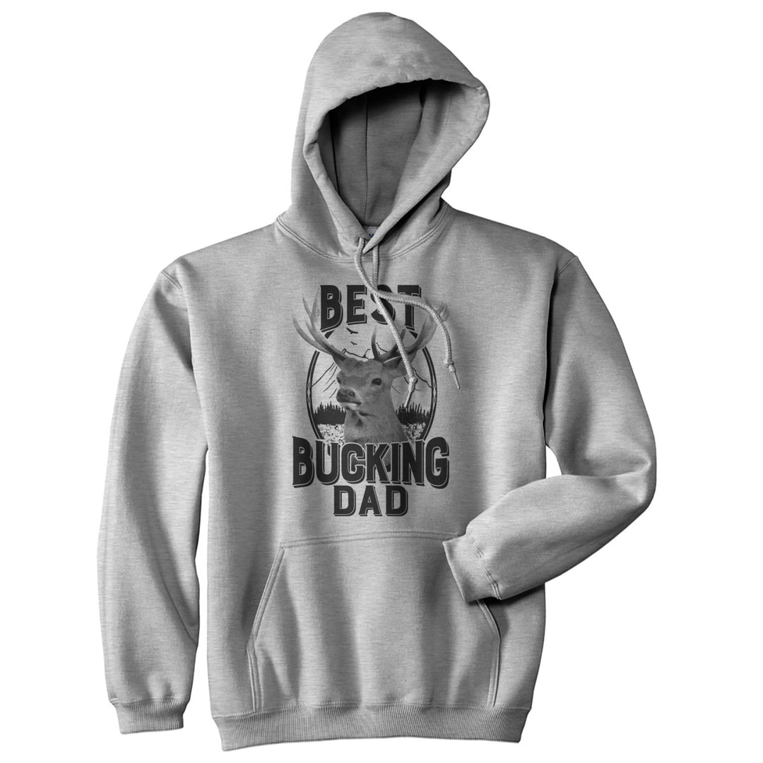 Best Bucking Dad Hoodie Funny Hunting Fathers Day Graphic Novelty Sweatshirt Image 1