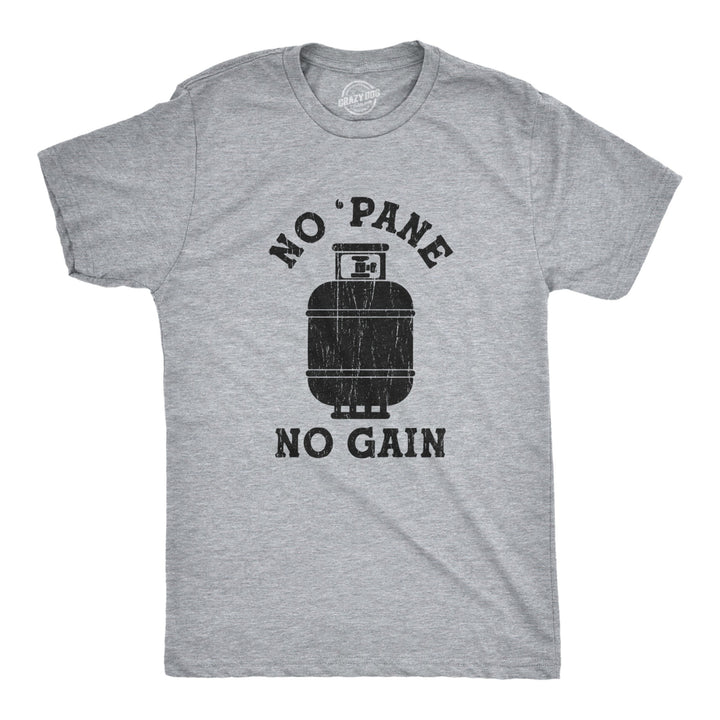 Mens No Pane No Gain Tshirt Funny BBQ Grilling Camping Propane Graphic Novelty Tee Image 1