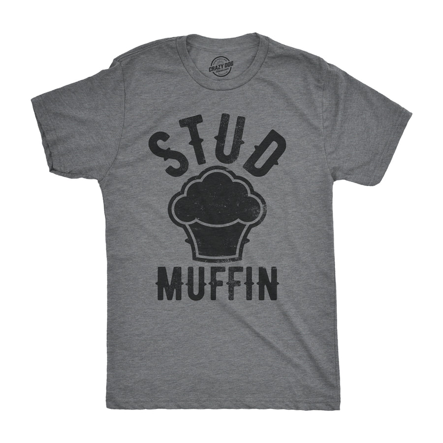 Stud Muffin Funny T-Shirt Funny Good Looking Tee For Handsome Hunks Image 1