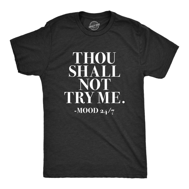 Mens Thou Shall Not Try Me Tshirt Funny Sarcastic Sassy Tee For Guys Image 1