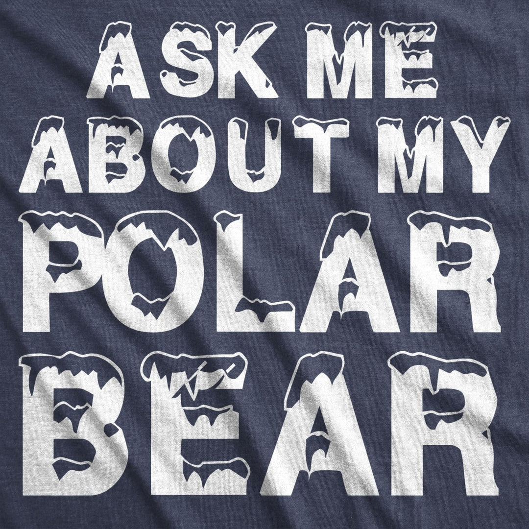 Ask Me About My Polar Bear T Shirt Funny Zoo Animal Flip Up Tee Image 4