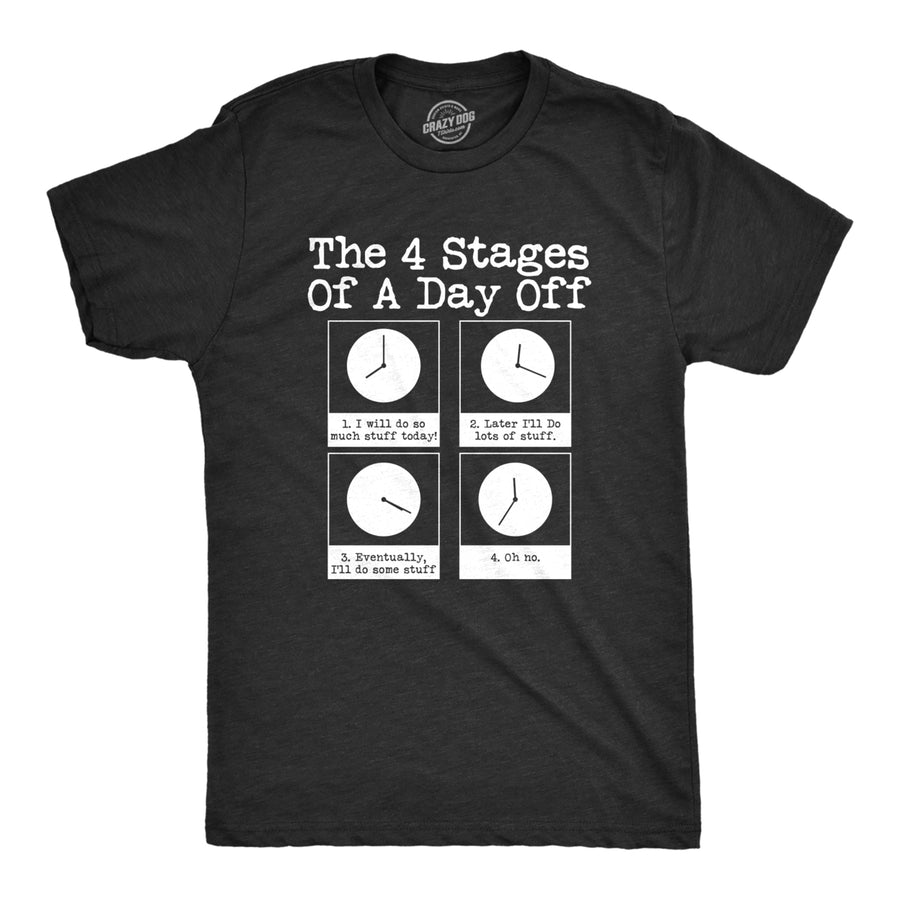 Mens The 4 Stages Of A Day Off T shirt Funny Lazy Procrastinate Office Humor Tee Image 1