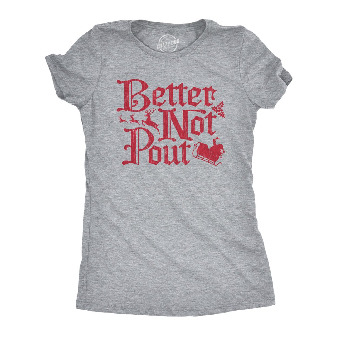 Womens Better Not Pout Tshirt Funny Christmas Song Santa Holiday Party Tee Image 1