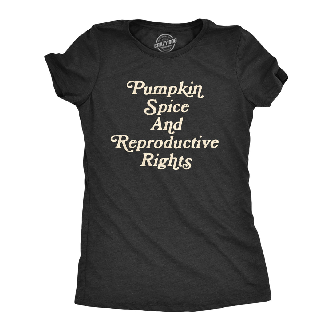 Womens Pumpkin Spice And Reproductive Rights Tshirt Funny Fall Autumn Womens Rights Tee Image 1