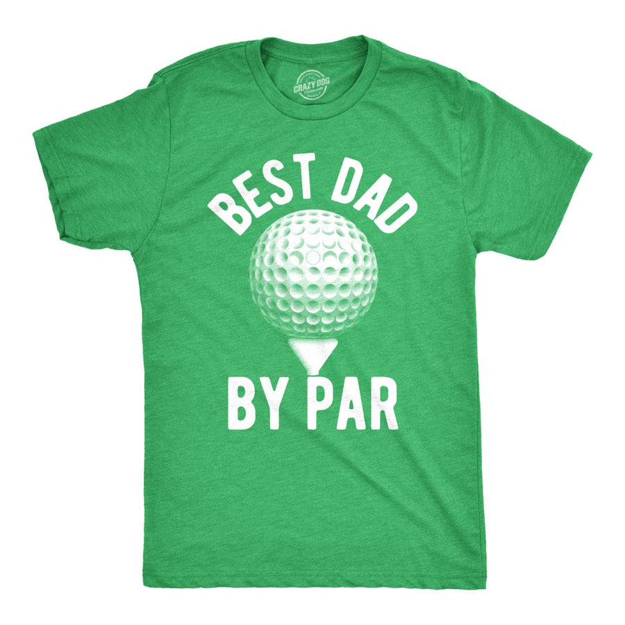 Mens Best Dad By Par T shirt Funny Fathers Day Golf Tee Golfing Gift for Golfer Image 1