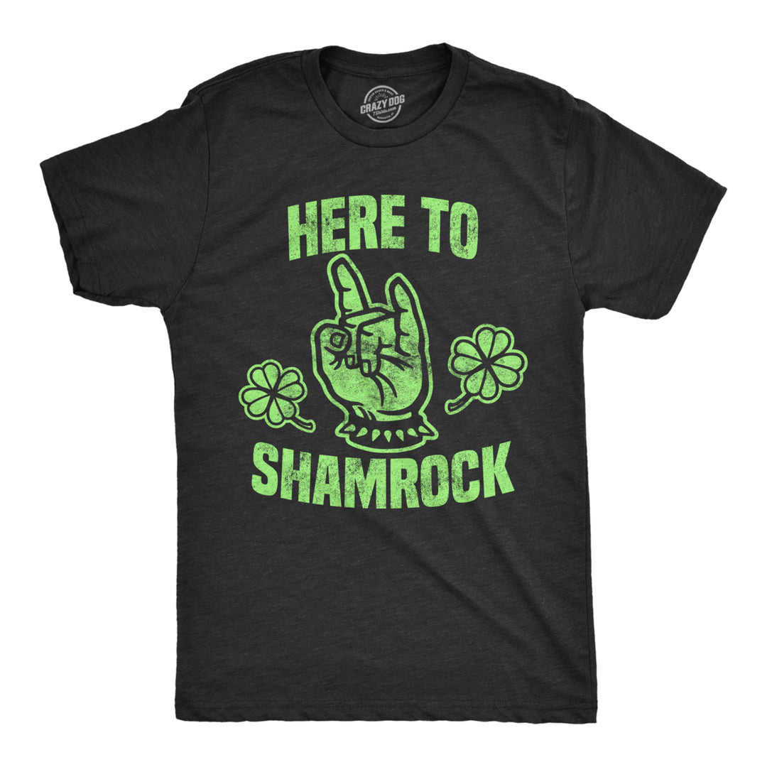 Mens Here To Shamrock T shirt Funny Metal Saint Patricks Day Graphic Novelty Tee Image 1