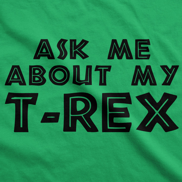 Womens Ask Me About My Trex T shirt Funny Cool Dinosaur Flip Graphic Novelty Tee Image 4