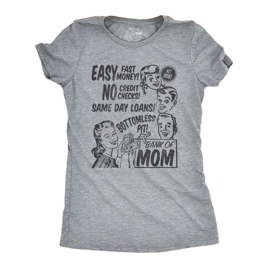 Womens Bank Of Mom T Shirt Sarcastic Funny Mothers Day Tee Novelty Image 1