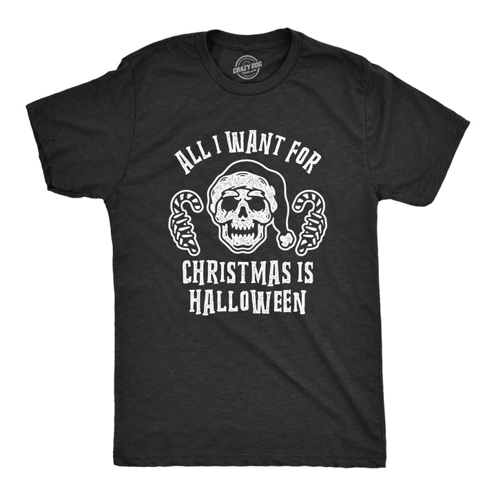 Mens All I Want For Christmas Is Halloween Tshirt Funny Candycane Skeleton Tee Image 1