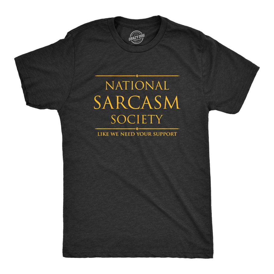 Mens National Sarcasm Society Tshirt Funny Sarcastic Graphic Novelty Vintage Tee Image 1