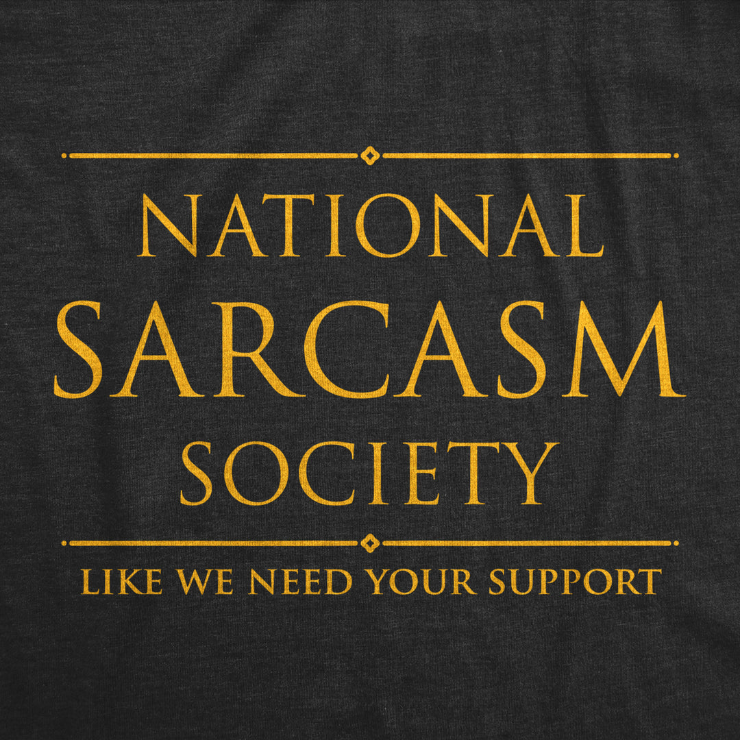 Mens National Sarcasm Society Tshirt Funny Sarcastic Graphic Novelty Vintage Tee Image 2