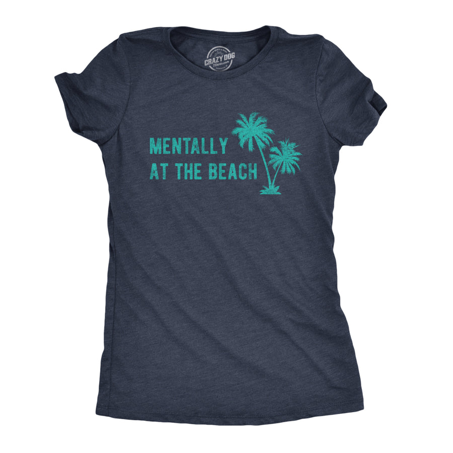 Womens Mentally At The Beach Tshirt Funny Sarcastic Vacation Tee Image 1