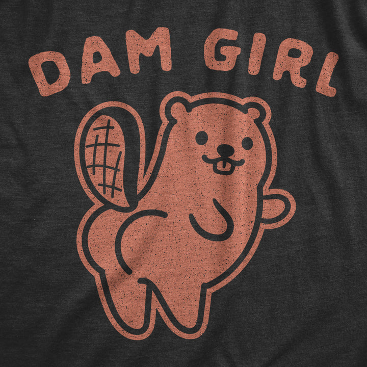 Womens Dam Girl Tshirt Funny Beaver Dam Booty Graphic Novelty Tee Image 2