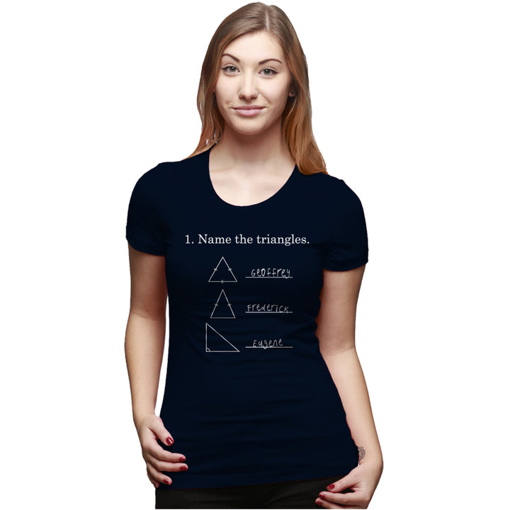 Womens Name The Triangles Funny Math T shirts Sarcasm Novelty I Love Math Tee Humor Image 4