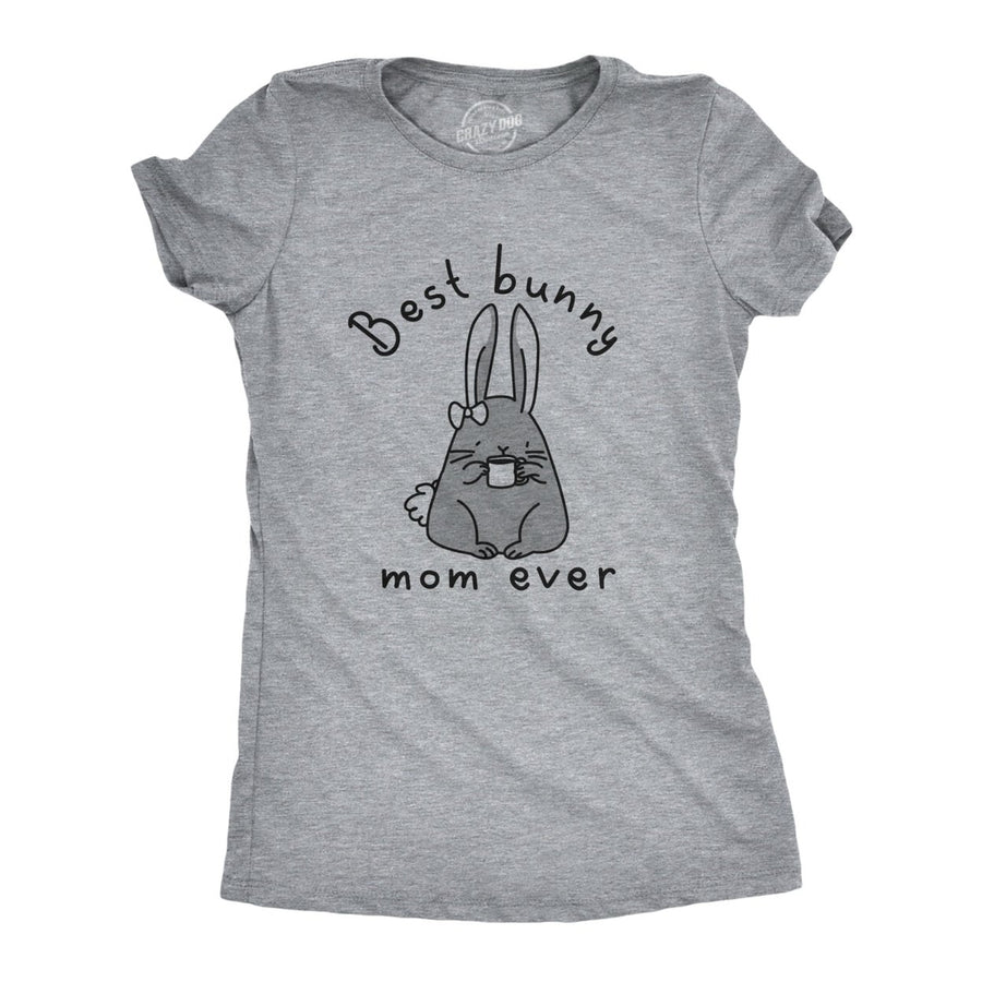 Womens Best Bunny Mom Ever T shirt Funny Funny Easter Sunday Graphic Novelty Tee Image 1