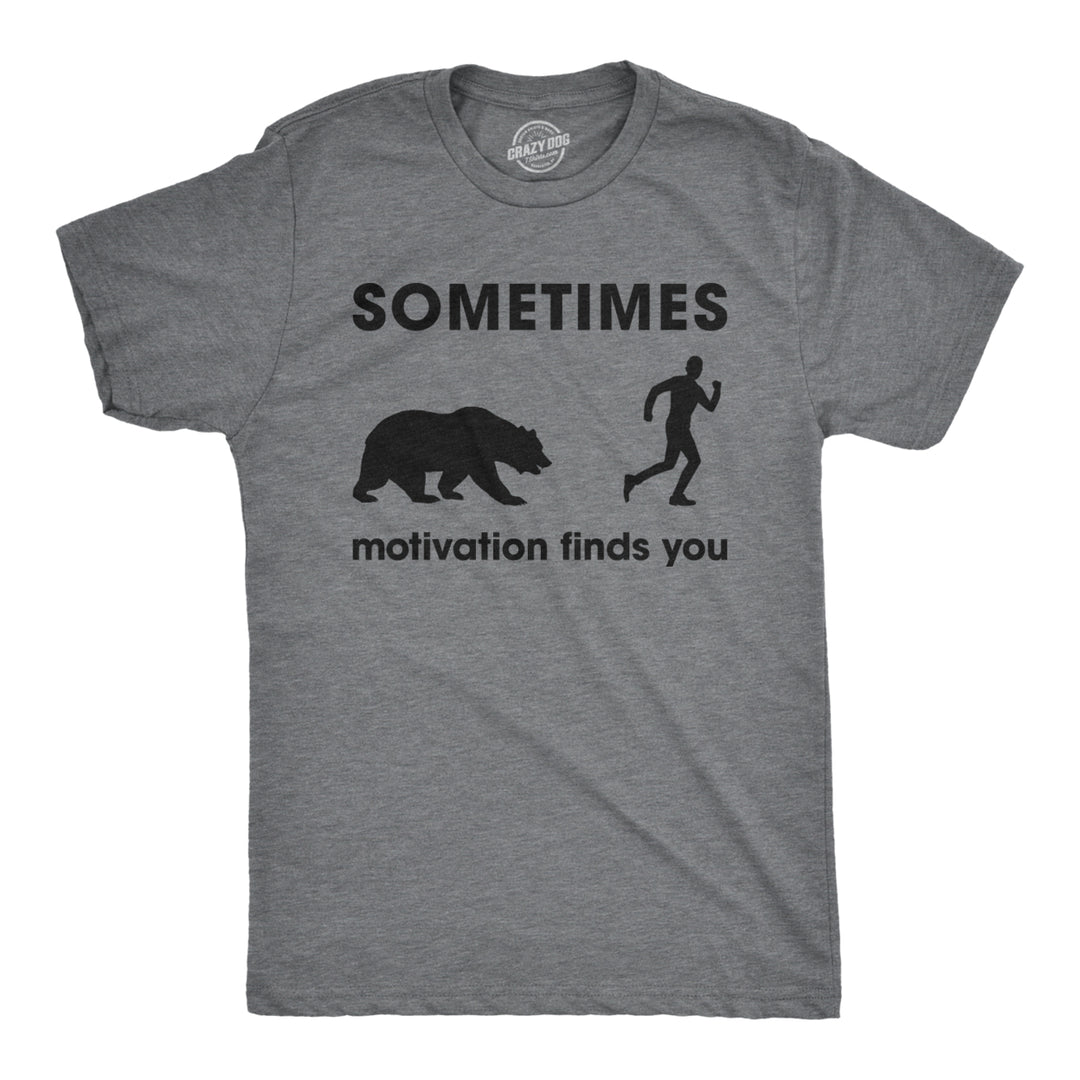 Mens Sometimes Motivation Finds You T shirt Funny Camping Dad Bear Sarcasm Tee Image 1