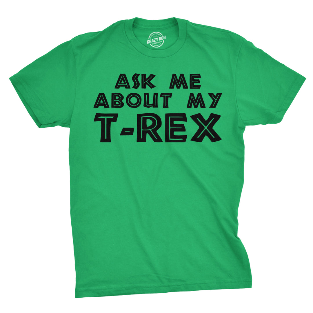 Mens Ask Me About My Trex T Shirt Funny Cool Dinosaur Flip Graphic Novelty Tees Image 2