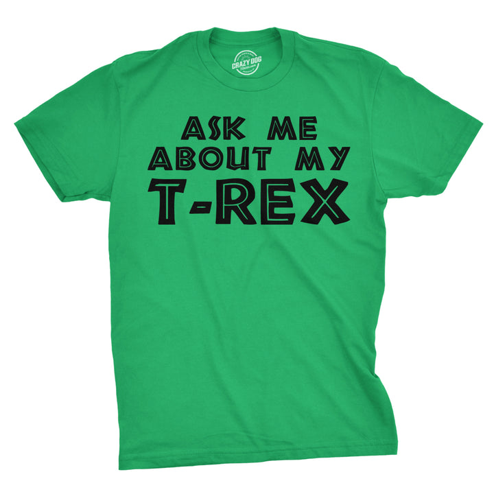 Mens Ask Me About My Trex T Shirt Funny Cool Dinosaur Flip Graphic Novelty Tees Image 2