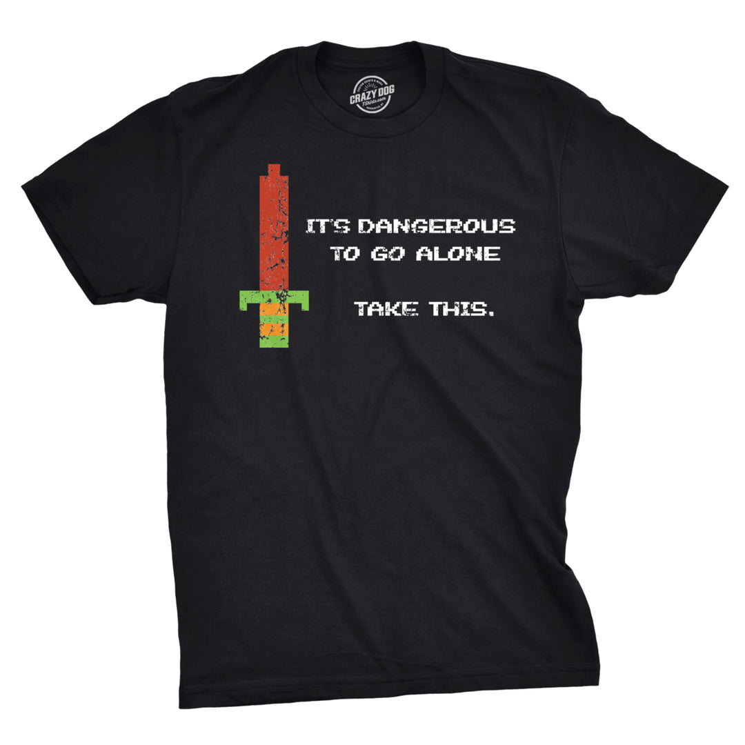 Mens Its Dangerous to Go Alone Take This Funny Nerdy Vintage Video Game T Shirt Image 1