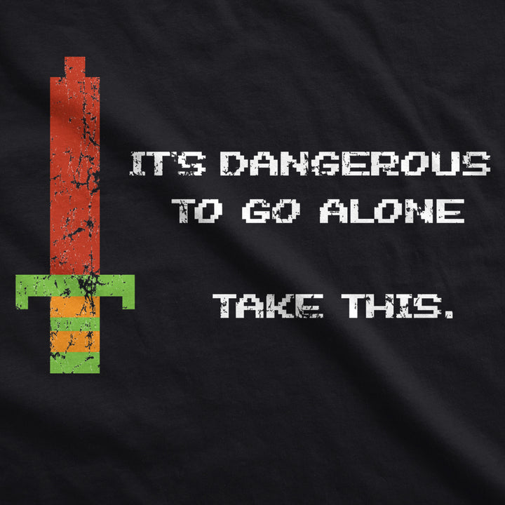 Mens Its Dangerous to Go Alone Take This Funny Nerdy Vintage Video Game T Shirt Image 2