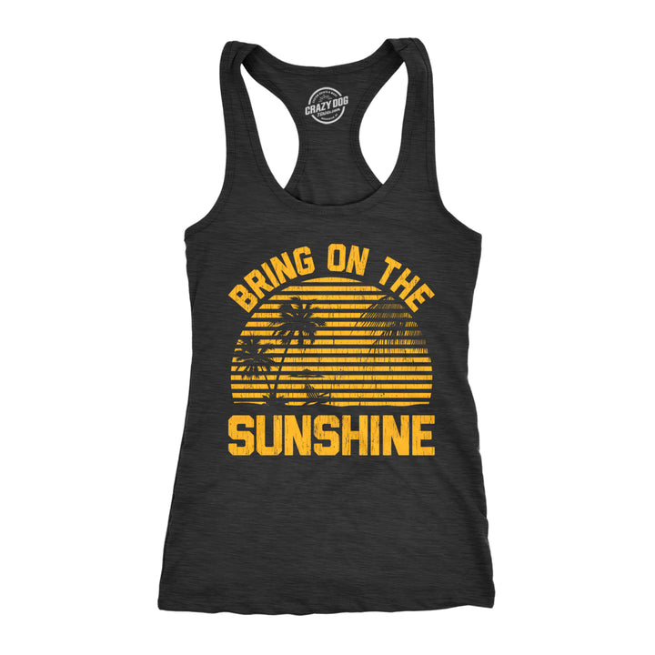 Womens Fitness Tank Bring On The Sunshine Tanktop Funny Summer Vacation Graphic Shirt Image 1