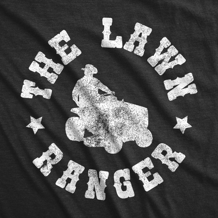 Mens The Lawn Ranger Tshirt Funny Dad Yard Cutting Grass Tee Image 2