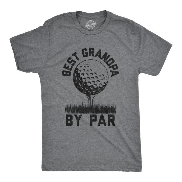 Mens Best Grandpa By Par Tshirt Funny Golf Fathers Day Sports Lover Hilarious Saying Tee Image 1