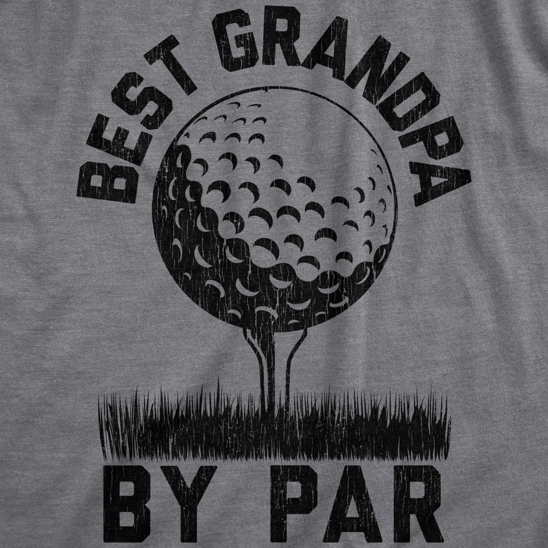 Mens Best Grandpa By Par Tshirt Funny Golf Fathers Day Sports Lover Hilarious Saying Tee Image 2