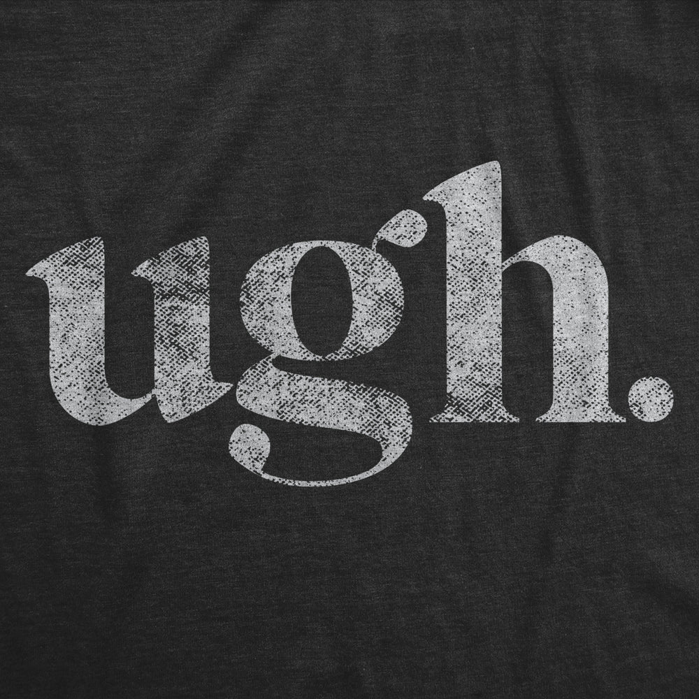 Mens Ugh. Tshirt Funny Sarcastic Eye Roll Graphic Novelty Vintage Tee Image 2