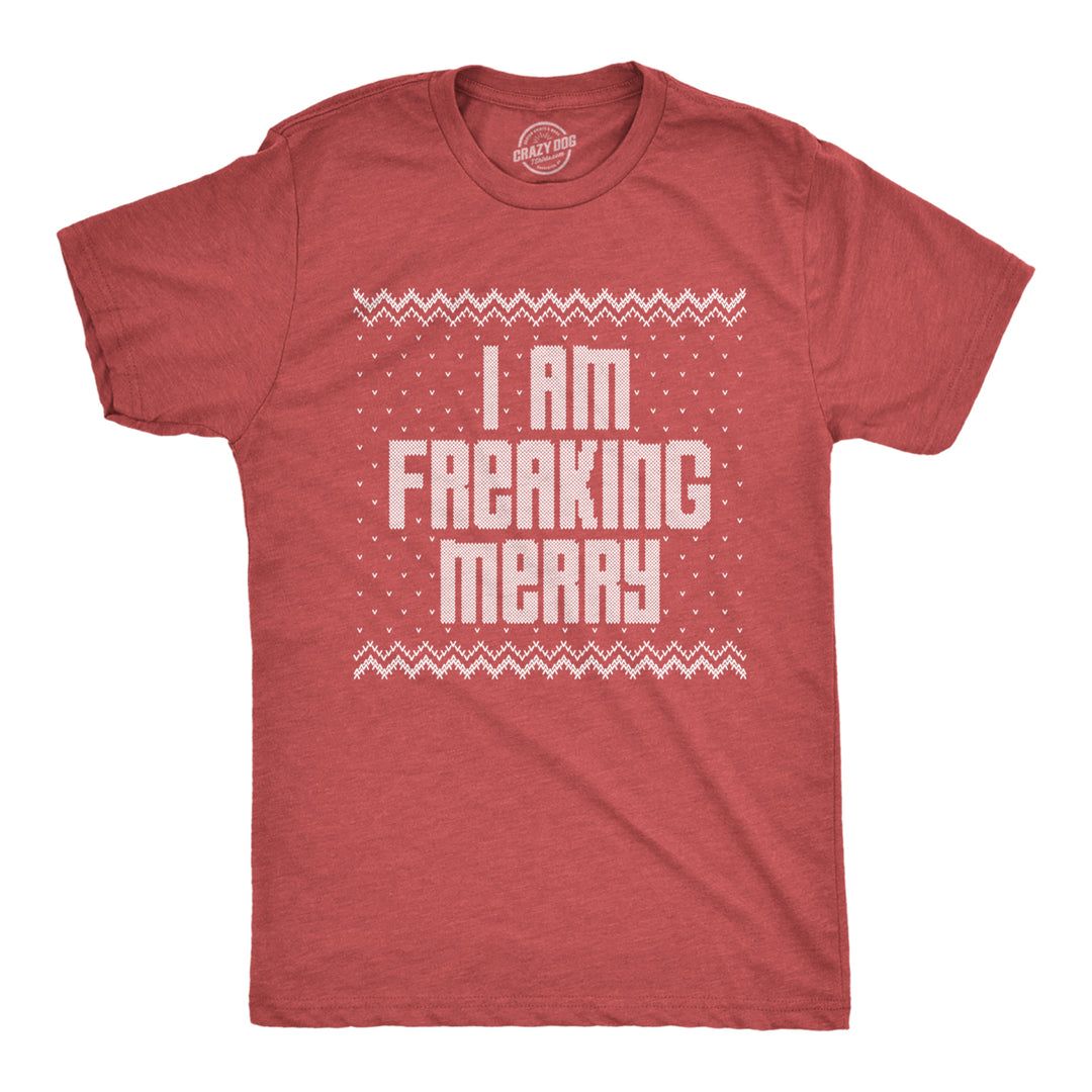 Mens I Am Freaking Merry Tshirt Funny Christmas Spirit Holiday Party Graphic Tee Image 1