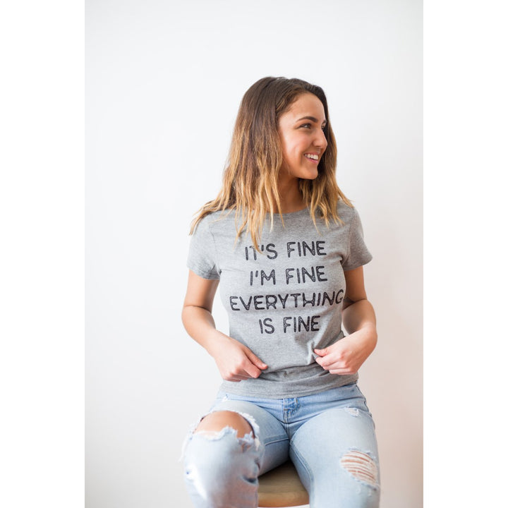 Womens Its Fine Im Fine Everything Is Fine Tshirt Funny Sarcastic Tee Image 4