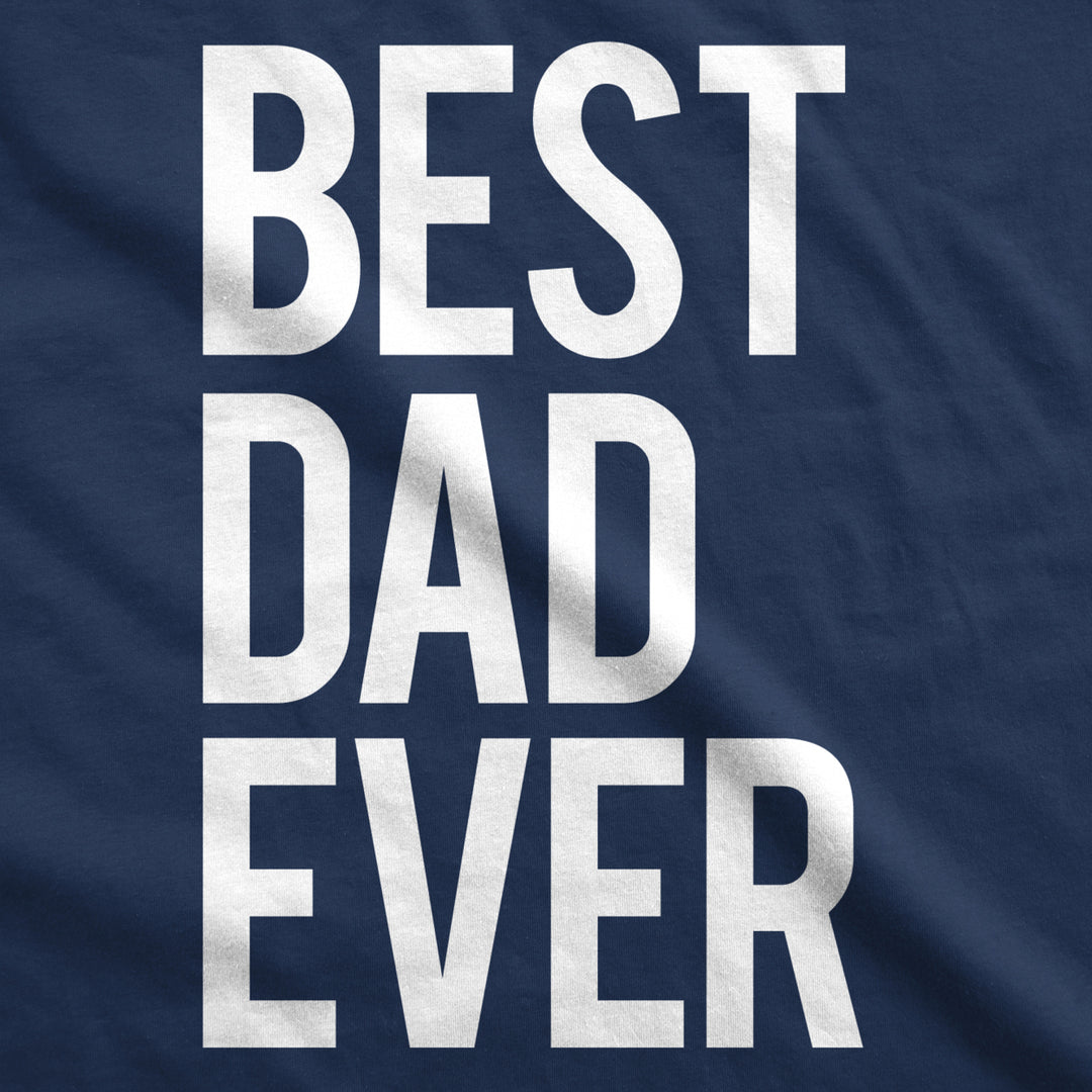 Mens Best Dad Ever T Shirt Funny Tee For Fathers Day Idea for Husband Novelty Image 2