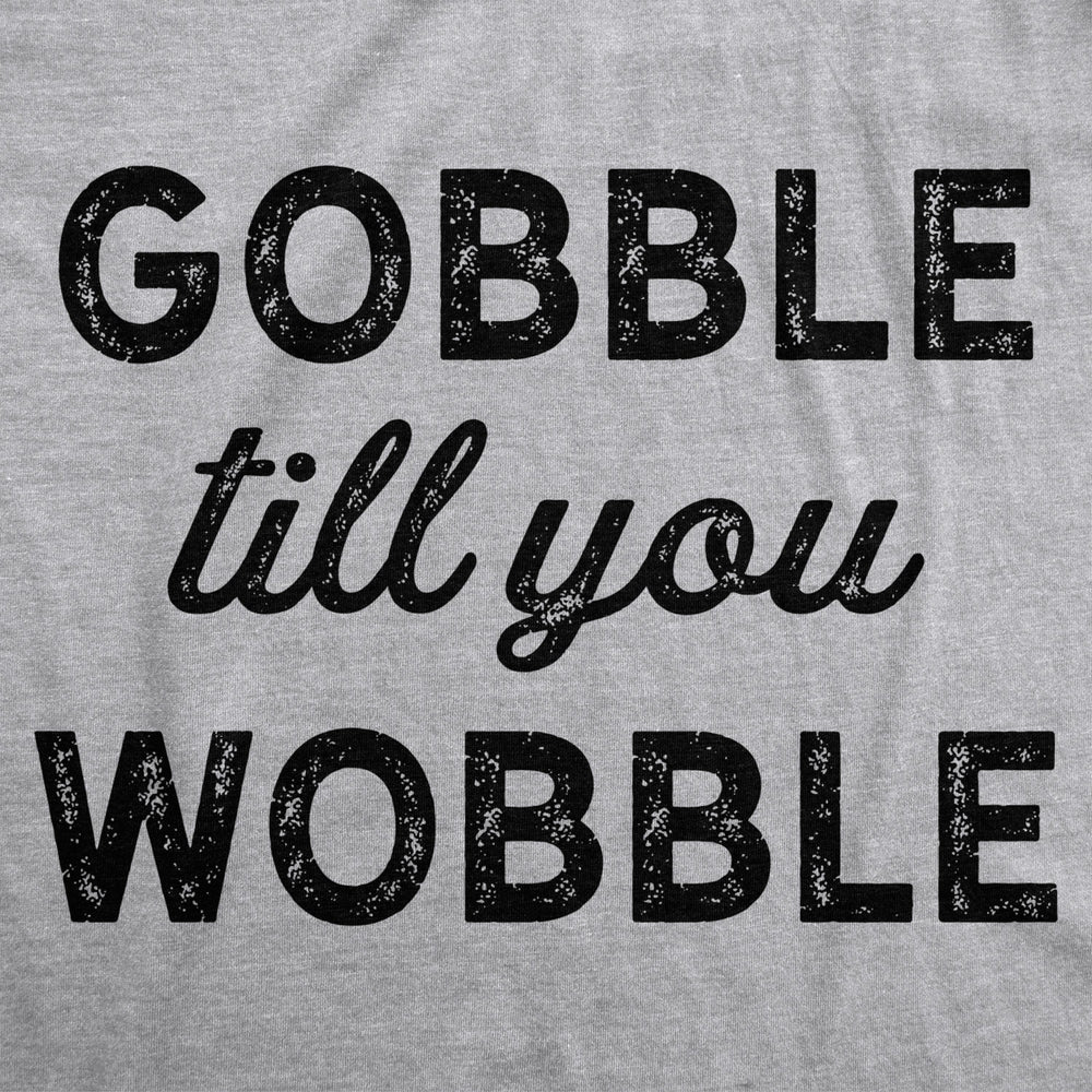 Womens Gobble Till You Wobble Tshirt Funny Thanksgiving Turkey Dinner Tee Image 2