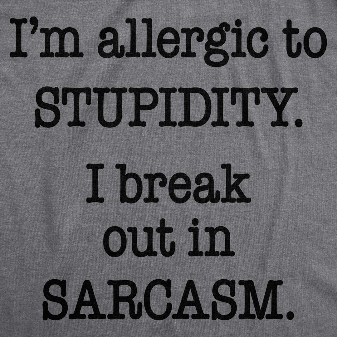 Mens Allergic To Stupidity Break Out In Sarcasm Funny Vintage Graphic Tee Guys Image 2