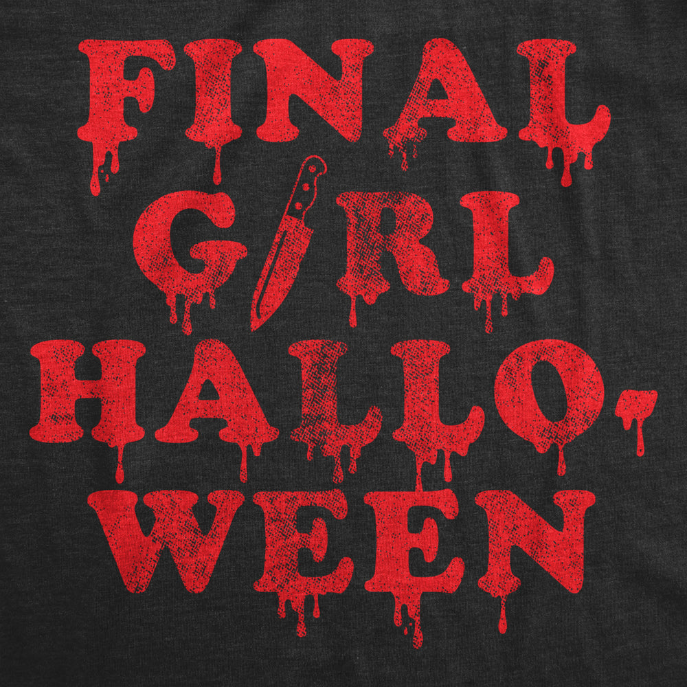 Womens Final Girl Halloween Tshirt Funny Horror Movie Lover Graphic Novelty Tee Image 2