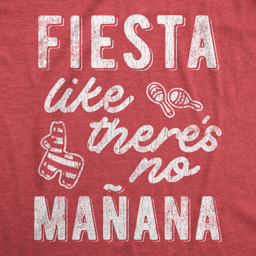 Mens Fiesta Like Theres No Manana T shirt Funny Party Graphic Tee Image 2