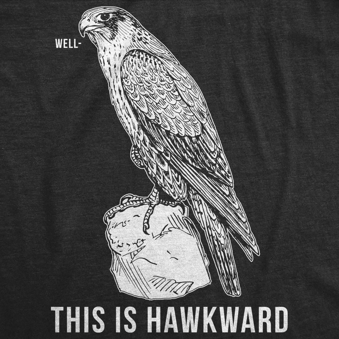 Mens Well This Is Hawkward Tshirt Funny Hawk Bird Awkward Tee Image 2