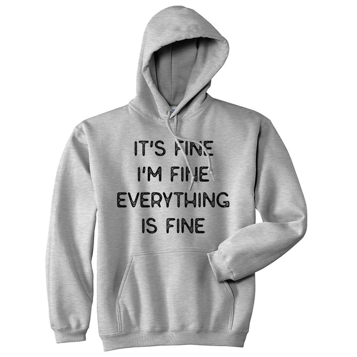 Its Fine Im Fine Everything Is Fine Hoodie Funny Sarcasm Witty Sweatshirt Image 1