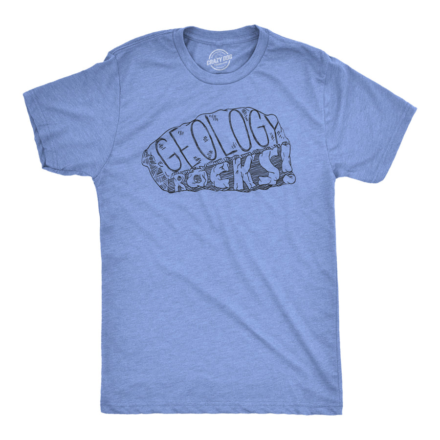 Geology Rocks T Shirt Funny Science Pun Geologist Cool Tees for Scientists Image 1