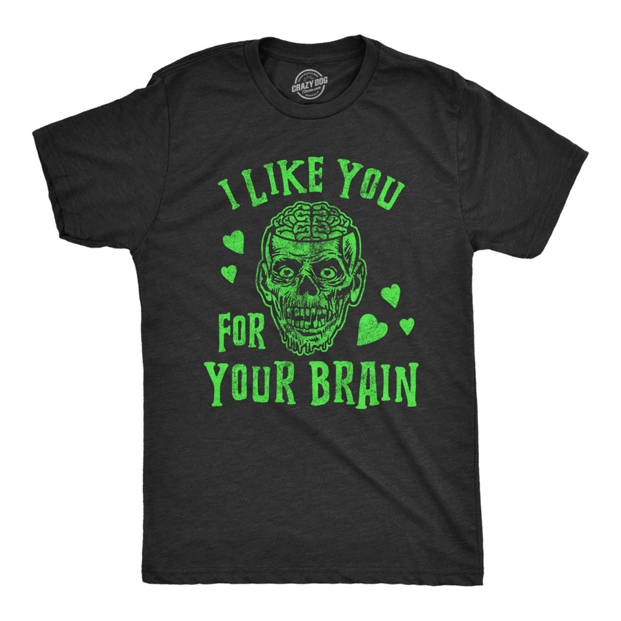 Mens Zombies I Like You For Your Brain Tshirt Funny Halloween Apolcalypse Graphic Tee Image 1