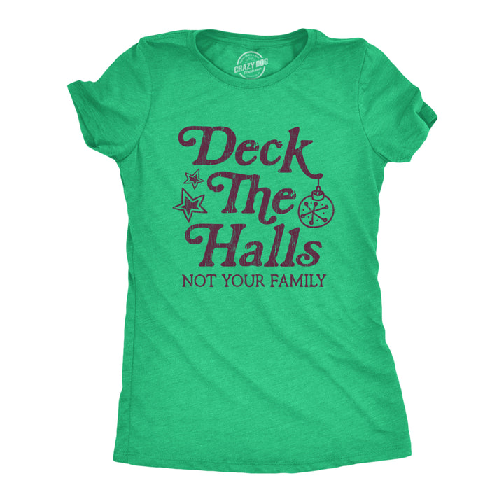 Womens Deck The Halls Not Your Family Tshirt Funny Christmas Party Holiday Graphic Tee Image 1